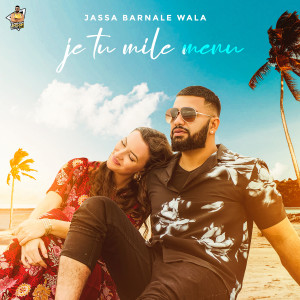 收聽Jassa Barnale Wala的Je Tu Mile Menu歌詞歌曲