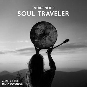 Angela Laur的专辑Indigenous Soul Traveler