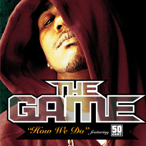 ดาวน์โหลดและฟังเพลง How We Do (Instrumental) พร้อมเนื้อเพลงจาก The Game