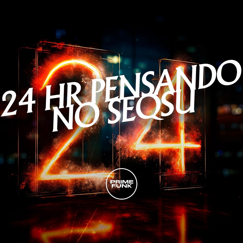 24 Hr Pensando no Seqsu (Explicit)