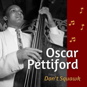 Album Don't Squawk from Oscar Pettiford