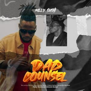 ดาวน์โหลดและฟังเพลง Dad Counsel พร้อมเนื้อเพลงจาก Milly Sushi