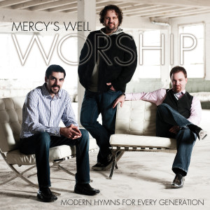 Mercy's Well的專輯Worship: Modern Hymns for Every Generation