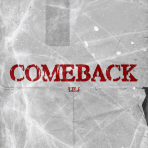 收聽Lilj的Comeback (Explicit)歌詞歌曲
