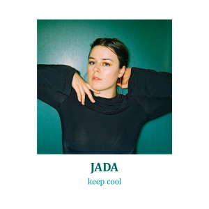 ดาวน์โหลดและฟังเพลง Keep Cool พร้อมเนื้อเพลงจาก Jada