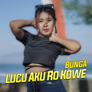 Bunga的专辑Lucu Aku Ro Kowe