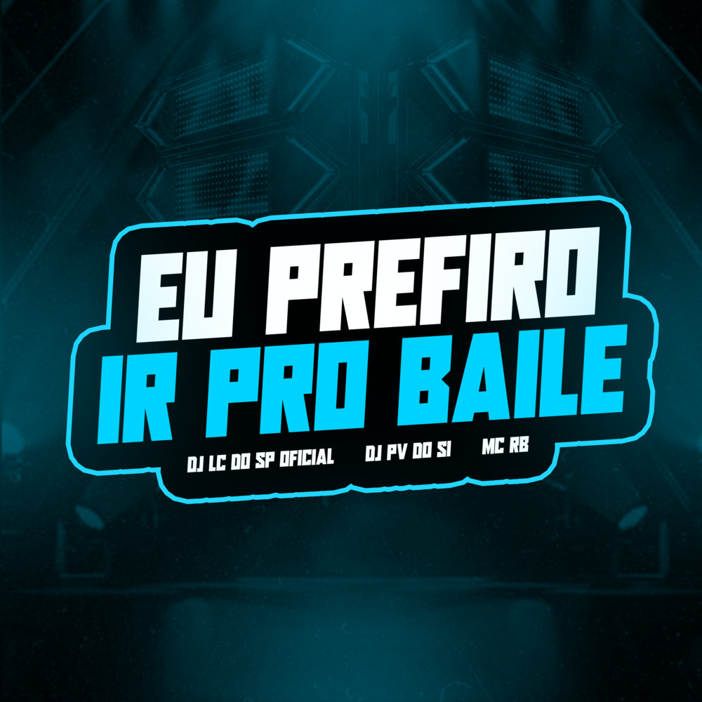 EU PREFIRO IR PRO BAILE (Explicit)