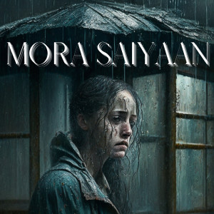 Listen to Mora Saiyaan song with lyrics from Amarabha Banerjee