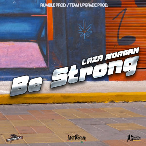 Laza Morgan的專輯Be Strong