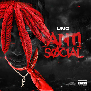 Uno的专辑Antisocial (Explicit)