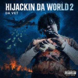 Da Vet的專輯Hijackin Da World 2 (THE REVAMP) [Explicit]