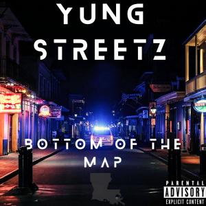 Album Bottom Of The Map (Explicit) from Yung Streetz
