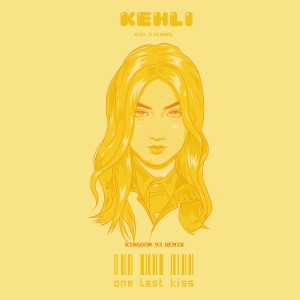 收听KEHLI的One Last Kiss (Kingdom 93 Remix)歌词歌曲