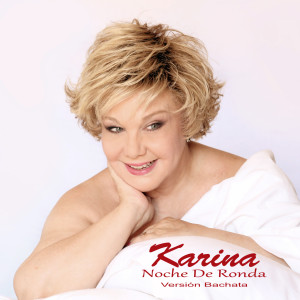 Listen to Noche de Ronda (Versión Bachata) song with lyrics from Karina