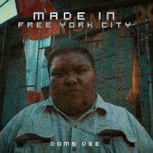 DOMS DEE的專輯MADE IN FREE YORK CITY