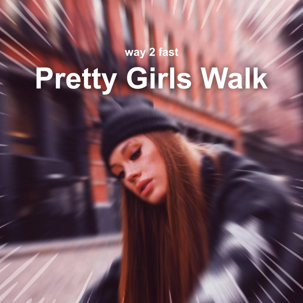 Pretty Girls Walk (Sped up) (Explicit)
