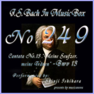 ดาวน์โหลดและฟังเพลง 5. Arie, BWV 13 (Musical Box) พร้อมเนื้อเพลงจาก Shinji Ishihara