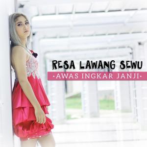 Dengarkan lagu Awas Ingkar Janji nyanyian Resa Lawang Sewu dengan lirik