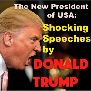 Album The New President Of USA: Shocking Speeches By Donald Trump oleh Donald Trump
