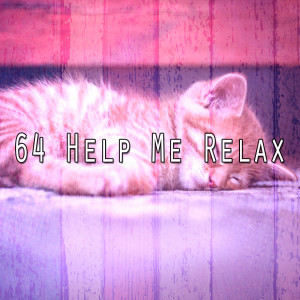 64 Help Me Relax