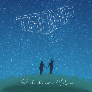 ดาวน์โหลดและฟังเพลง Pilihan Kita พร้อมเนื้อเพลงจาก Tramp