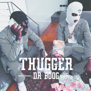Album Thugger (Explicit) from Dr Boog