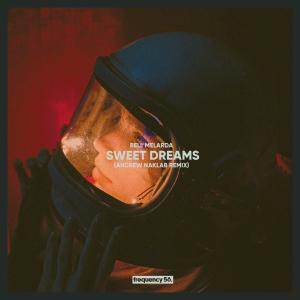 Bell Melarda的专辑Sweet Dreams (Andrew Naklab Remix)