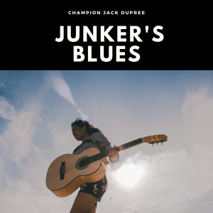Champion Jack Dupree的專輯Junker's Blues (Explicit)