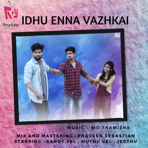 Listen to Idhu Enna Vazhkai song with lyrics from MC Thamizha