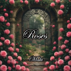 Maki的专辑Roses