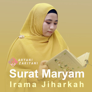 Dengarkan Surat Maryam Irama Jiharkah lagu dari Ahyani Zakiyani dengan lirik