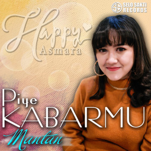 Dengarkan Piye Kabarmu Mantan lagu dari Happy Asmara dengan lirik