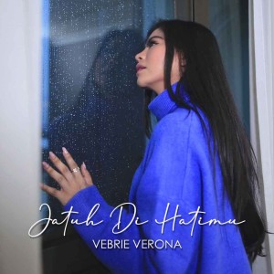 Dengarkan lagu Jatuh Di Hatimu nyanyian Vebrie Verona dengan lirik