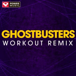 收聽Power Music Workout的Ghostbusters (Extended Workout Remix)歌詞歌曲