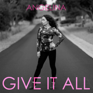 Album Give It All from Angelina