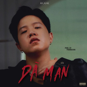Dengarkan Dã Man (Explicit) lagu dari Rodie dengan lirik