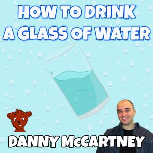 How to Drink a Glass of Water