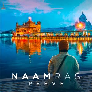 ดาวน์โหลดและฟังเพลง Naam Ras Peeve พร้อมเนื้อเพลงจาก Bhai Anantvir Singh Ji
