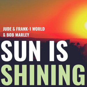 ดาวน์โหลดและฟังเพลง Sun Is Shining พร้อมเนื้อเพลงจาก Jude & Frank