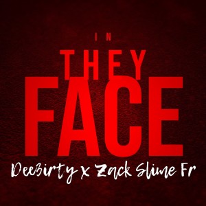 收聽Dee3irty的In They Face (Explicit)歌詞歌曲