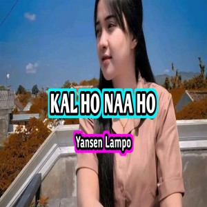 Dengarkan Kal Ho Naa Ho lagu dari Yansen Lampo dengan lirik