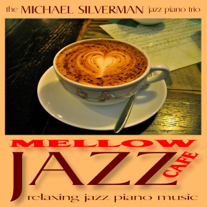 Dengarkan Mellow Jazz lagu dari Michael Silverman Jazz Piano Trio dengan lirik