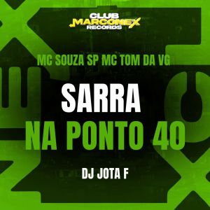 Listen to Sarra Na Ponto 40 (Explicit) song with lyrics from MC SOUZA SP