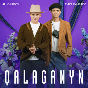 Listen to Qalaganyn song with lyrics from Ali Okapov