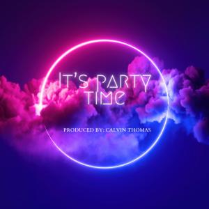 收聽Calvin Thomas的It's Party Time (Olha Lishchyshyn) (Instrumental)歌詞歌曲