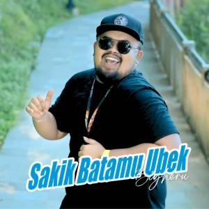 ดาวน์โหลดและฟังเพลง Sakik Batamu Ubek พร้อมเนื้อเพลงจาก Bigheru