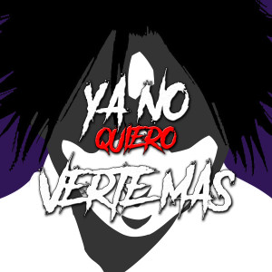 收聽Neoxer的Ya No Quiero Verte Más歌詞歌曲