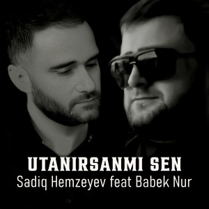 Listen to Utanırsanmı Sen song with lyrics from Sadiq Hemzeyev