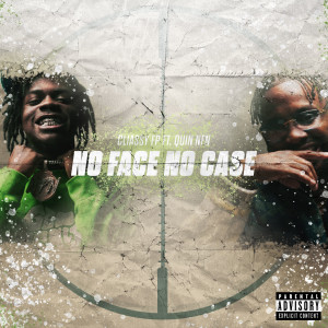 收聽Cliassy Fp的No Face No Case (Explicit)歌詞歌曲
