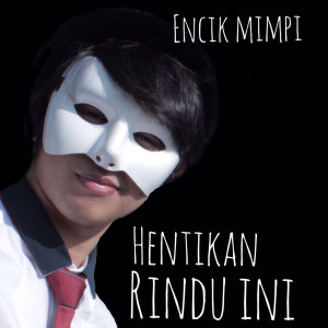 Album Hentikan Rindu Ini from Encik Mimpi